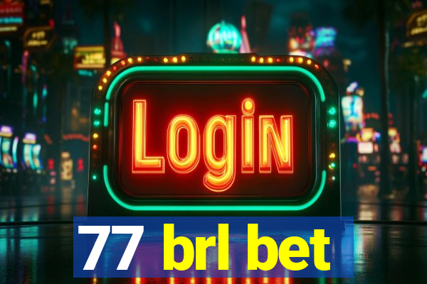 77 brl bet